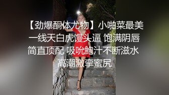 探花系列-红高颜值清纯校园女神甜美乖巧花式啪啪精彩纷呈