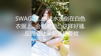 短发高个子熟女阿姨 张开 一脸无奈 让你来替阿姨修一水管 射那么快不说 还要吃精